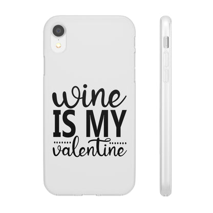 Wine is My Valentine Flexi Cases