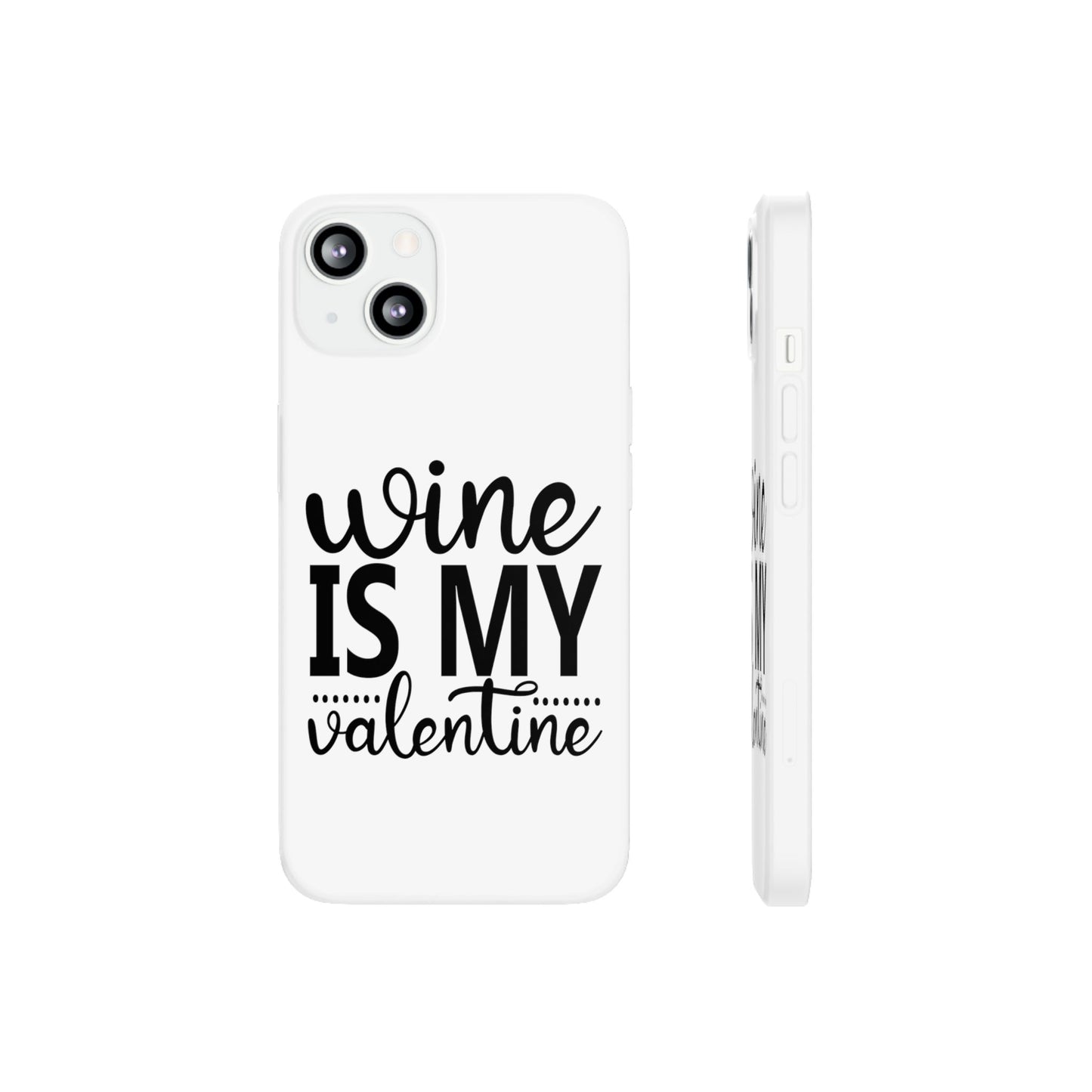 Wine is My Valentine Flexi Cases