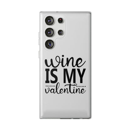 Wine is My Valentine Flexi Cases