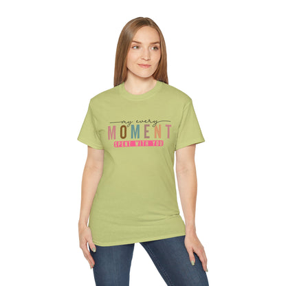 My Every Moment Spent With You - Mother Day Cotton Tee