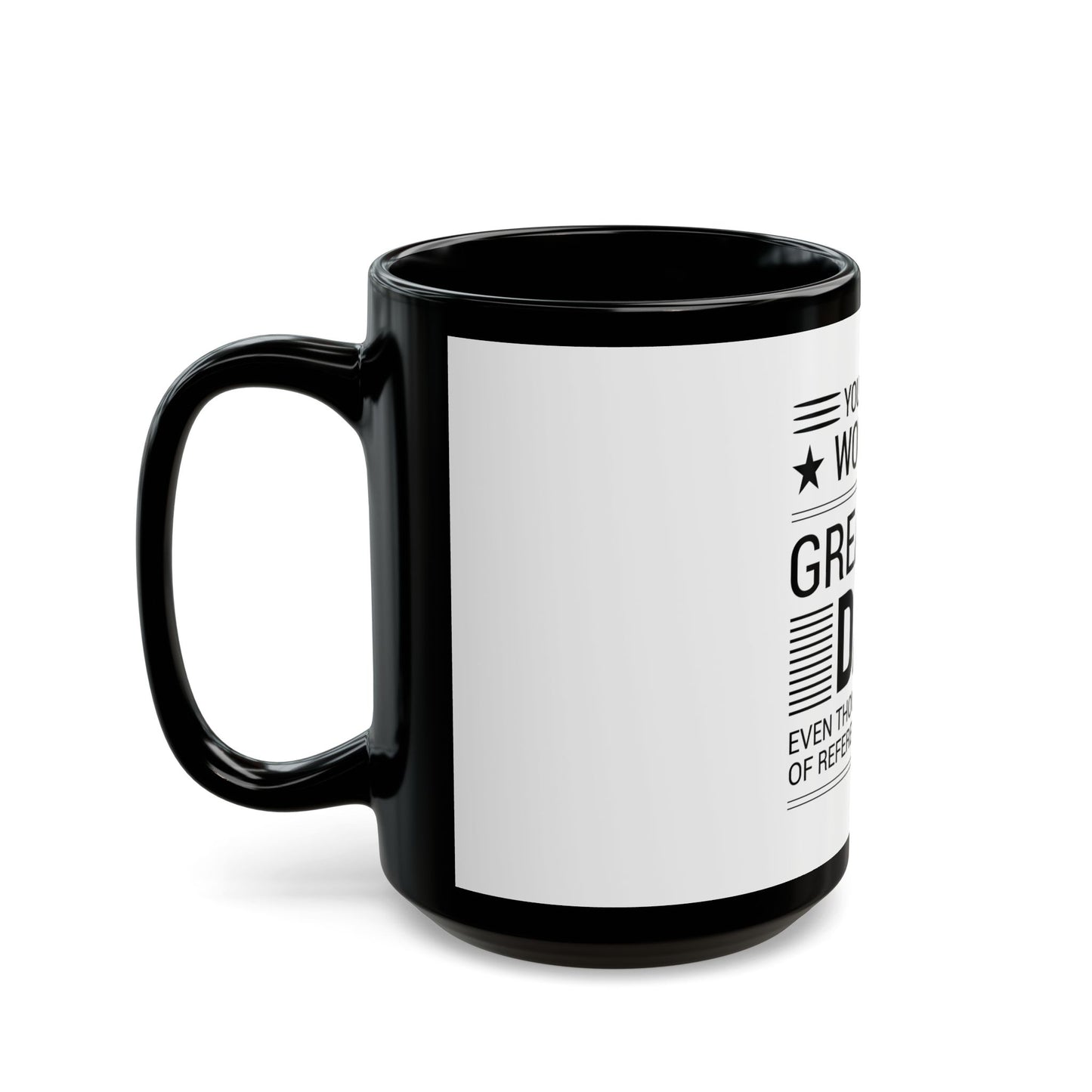 You're The World's Greatest Dad - Black Mug