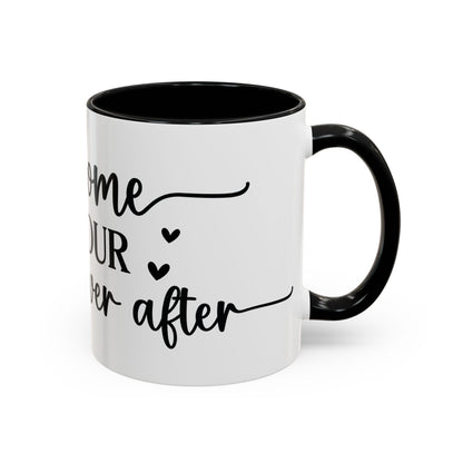 Welcome To Your Happily Ever After - Accent Coffee Mug