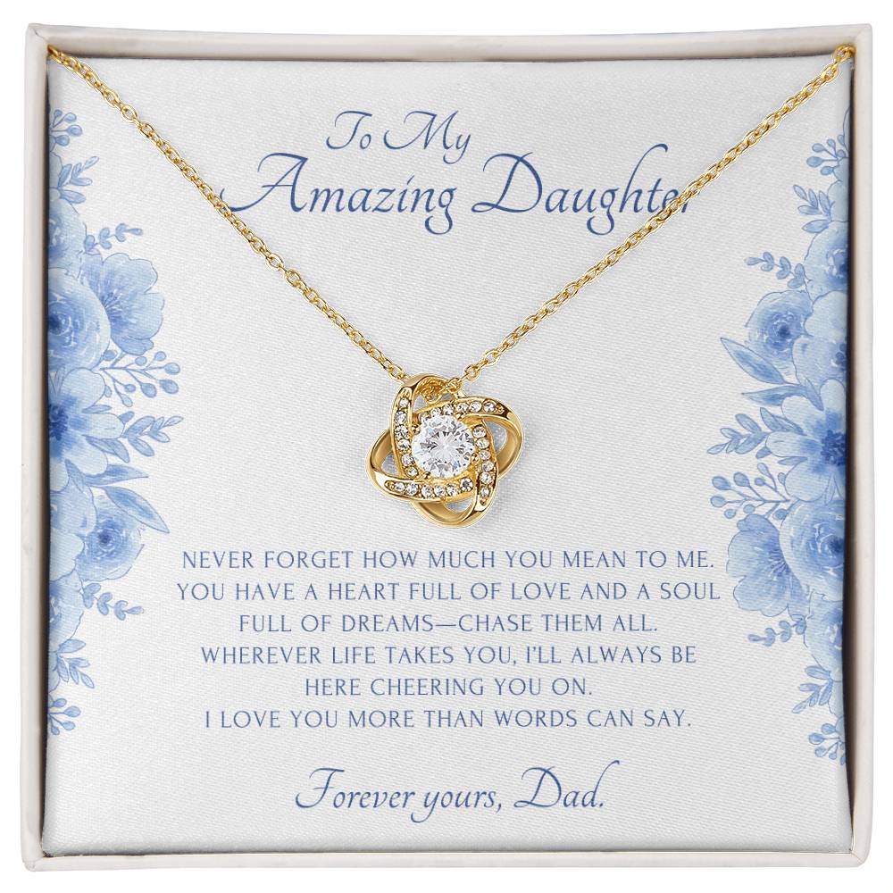 To My Amazing Daughter | Never forget how much you mean to me