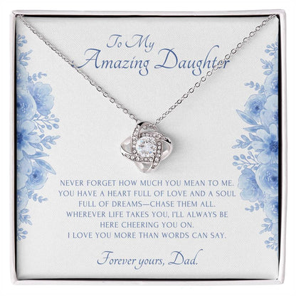 To My Amazing Daughter | Never forget how much you mean to me